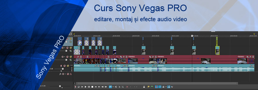 curs editare, montaj si efecte video Sony Vegas