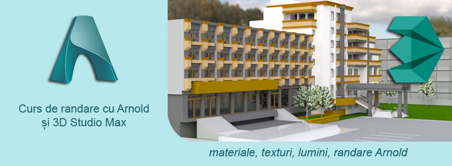 Curs randare Arnold si 3D Studio Max Curs randare Arnold si 3D Studio Max